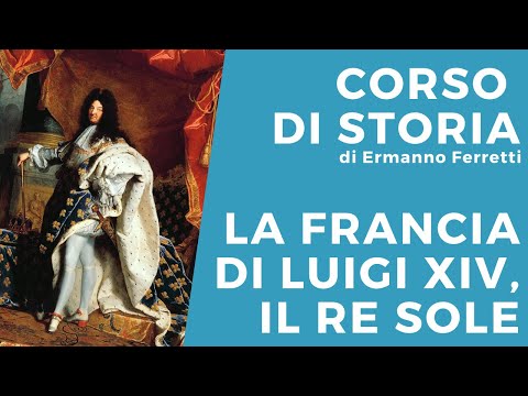 La Francia di Luigi XIV, il Re Sole