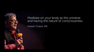 Meditate on your body as the universe and know yourself as consciousness