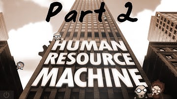 KIND OF MAYBE LEARNING | HUMAN RESOURCE MACHINE Part 2