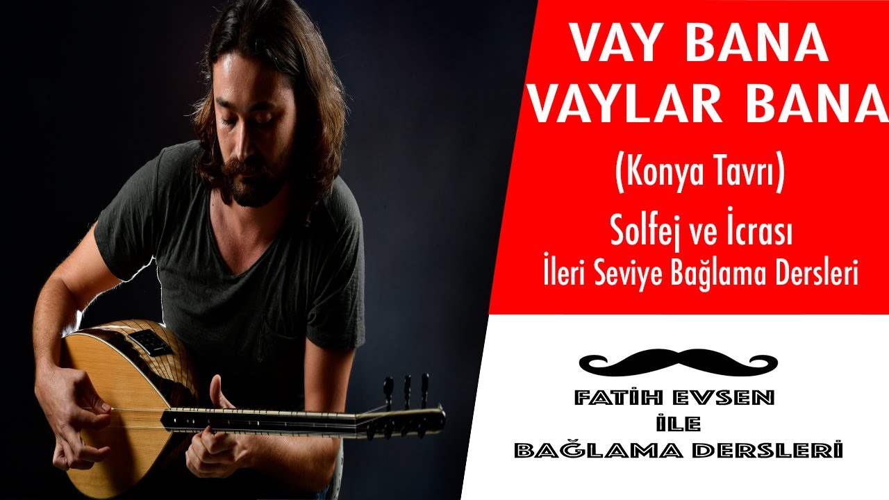 Vay Bana Vaylar Bana Solfej ve İcra Çalışması (Fatih Evsen ile Bağlama Dersleri)