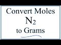 Converting Moles of N2 to Grams