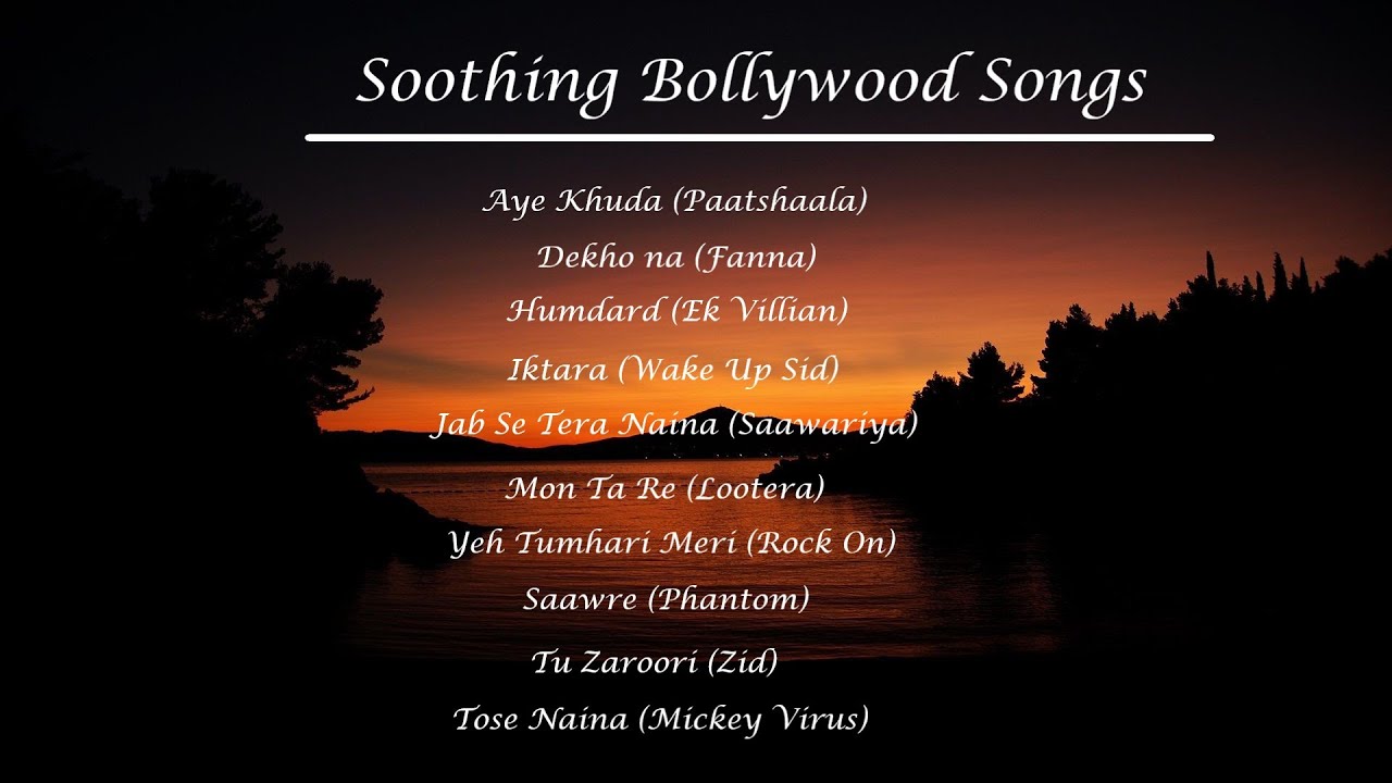Soothing Bollywood Songs YouTube Soothing Bollywood Songs YouTube