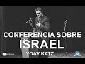 Conferencia sobre ISRAEL - YOAV KATZ