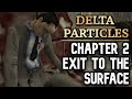 Chapter 2: Exit to The Surface Guide | Half-Life Delta Particles Gameplay, No Commentary Walkthrough