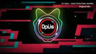 DJ Opus Jatuh Cinta Pada Jamilah  Tik Tok   Remix Full Bass Terbaru 2020