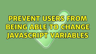 Famous Prevent users from being able to change JavaScript variables (5 Solutions!!) Wealth