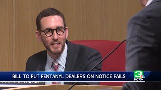 Key Senate committee kills California bill to put fentanyl dealers on notice