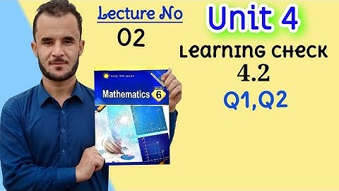 6th math unit 4 check 4.2 Q1, Q2. afaq sun series new course