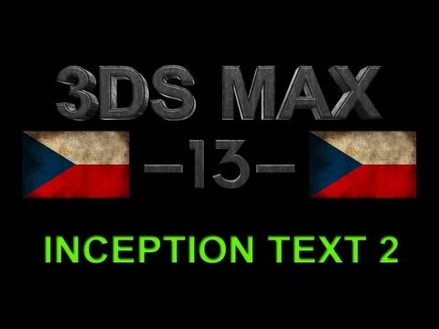 CZTUTORIÁL – 3DS Max – Inception text 2