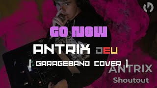 Antrix 🇩🇪 - Go Now | [GarageBand Cover]