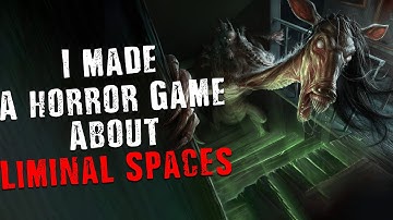 "I made a horror game about liminal spaces" Creepypasta | Scary Stories from The Internet
