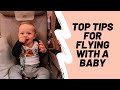 Travel Tips | 11 Tips for Flying with a Baby