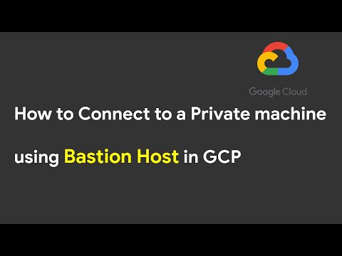 What is Bastion Host | How to Connect to a Private machine using Bastion host in GCP | GCP Tutorials