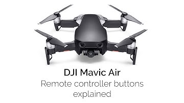 DJI Mavic Air: Remote controller buttons explained