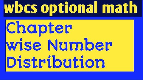 wbcs optional math marks distribution/paper analysis/কোন চ্যাপটার থেকে কত নাম্বার আসে?/math series