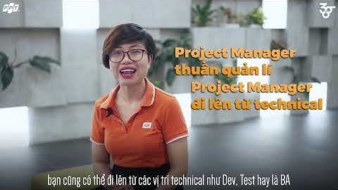 [KÊNH KHÁM PHÁ 360*F] PROJECT MANAGER - QUẢN TRỊ DỰ ÁN