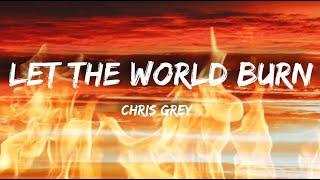 Chris Grey - Let The World Burn