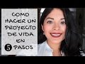 COMO HACER UN PROYECTO DE VIDA EN 5 PASOS