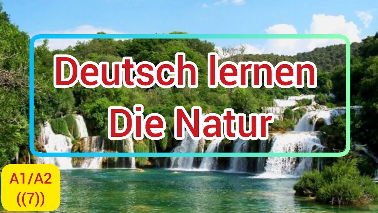 Deutsch lernen A1, A2/ Die Natur