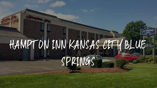 Hampton Inn Kansas City Blue Springs Review - Blue Springs , United States of America