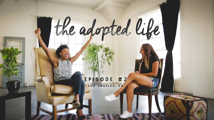 The Adopted Life, Episode #2 -- Los Angeles, CA