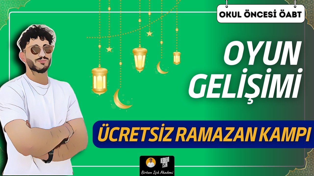 14) OKUL ÖNCESİ ÖABT - OYUN GELİŞİMİ SORU ÇÖZÜMÜ | RAMAZAN KAMPI - Birkan IŞIK