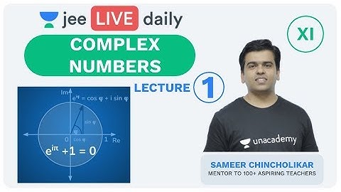 JEE Mains: Complex Numbers  L 1 | Unacademy JEE | IIT JEE Mathematics | Sameer Sir