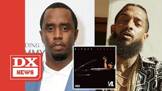 Nipsey Hussle Asked Diddy For Mentorship About Business \& To Exec Produce Victory Lap