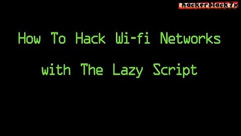 Hack Wi-Fi & Networks with the Lazy Script Framework !! هاك واي فاي والشبكات  [البرنامج التعليمي]