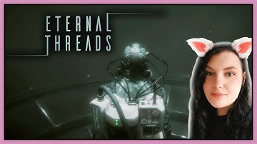 Changing the Future - Eternal Threads (Gameplay Demo)