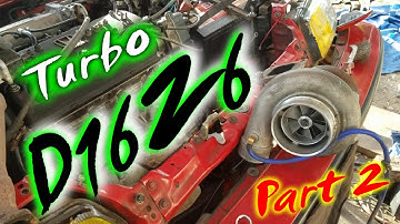 Turbo D16Z6 Civic Build [Part 2 of 3]