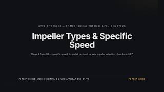 Impeller Specific Speed | Week 4 Pumps & Hydraulics (03 of 11) — Lower Yield screenshot 2