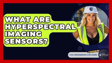What Are Hyperspectral Imaging Sensors? - Civil Engineering Explained