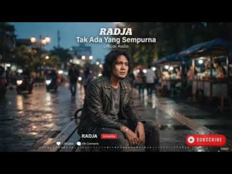 Radja   Tak Ada Yang Sempurna Official Audio