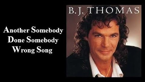 Thumbnail of Another Somebody Done Somebody Wrong Song - B. J. Thomas Cover