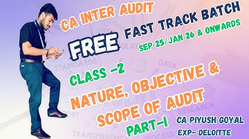 CA Inter Audit | Free Fast Track Batch| Nature, Objective & Scope of Audit |Sep 25/Jan 26 & Onwards|