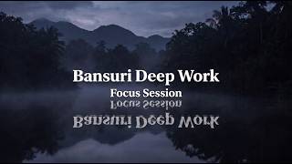 Bansuri Deep Work — 90 Minute Focus Session | Indian Instrumental