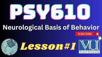 PSY610 || Neurological Basis of Behavior | Lesson No 1 | Highlighted important MCQs for Quiz & Exam