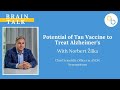 Potential of Tau Vaccine to Treat Alzheimer's | Brain Talk | Being Patient