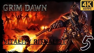 Life DEVOURING Ritualist  - Grim Dawn Gameplay Walkthrough | Part 5