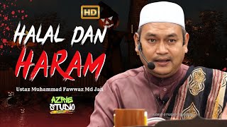 USTAZ MUHAMMAD FAWWAZ MD JAN ~ HALAL DAN HARAM
