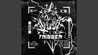 Trigger (Slowed) - Xsintashi