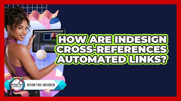How Are InDesign Cross-references Automated Links? - Design Tool Unlocked