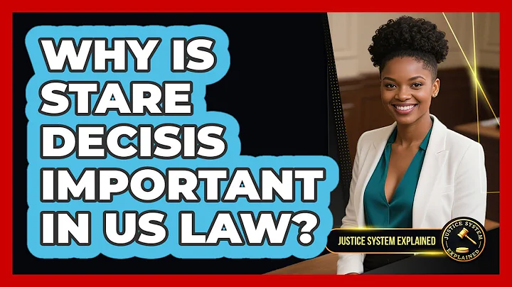 Why Is Stare Decisis Important In US Law? - Justice System Explained