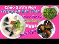 Cho sn non trng vt bc tho pork ribs and century eggs porridge meileerecipe99