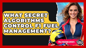 What Secret Algorithms Control F1 Fuel Management? - Pole Position Experts