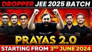 Dream TEAM of JEE Dropper 2025: Launching PRAYAS 2.0 🔥