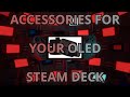 「What accessories will work on your new OLED Steam Deck???」