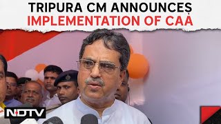 CAA Tripura | First In Northeast, Tripura Govt Starts Process To Implement CAA : Tripura CM