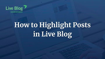 How to Highlight Posts in Live Blog